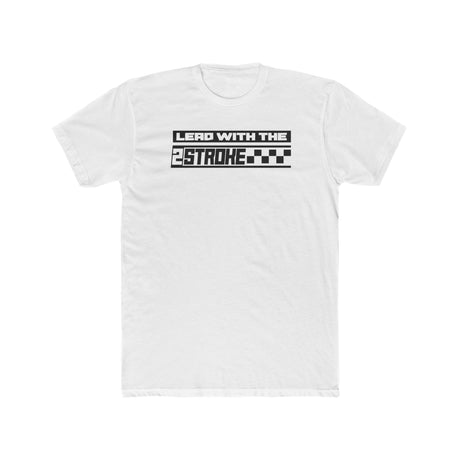White tee shirt with "Lead with the 2-Stroke" design in black lettering, featuring a racing-inspired checkered motif.