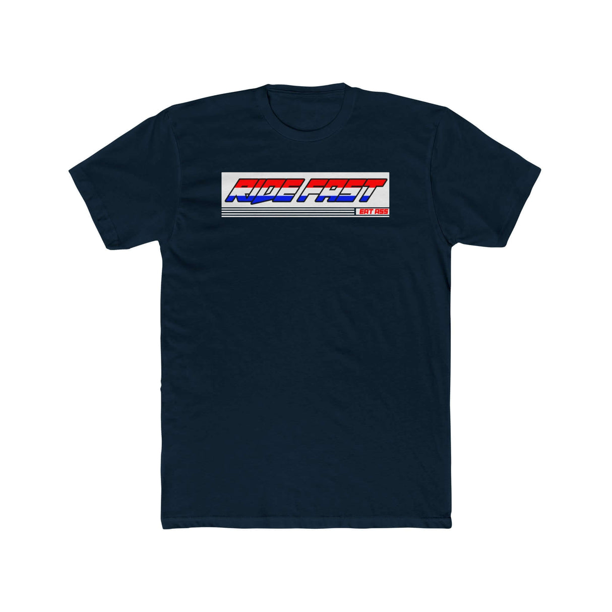 Ronnie Mac Ride Fast, Eat Ass T-Shirt with bold slogan on front in black color