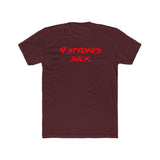 4-Strokes Suck Shirt