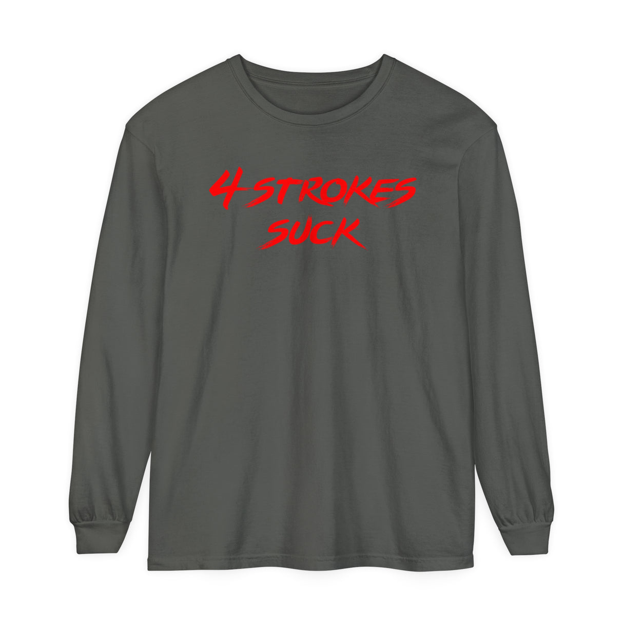 4-Strokes Suck Long Sleeve