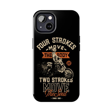 4-Strokes Move the Body & 2-Strokes Move the Soul Tough Phone Cases, Size: iPhone 15,