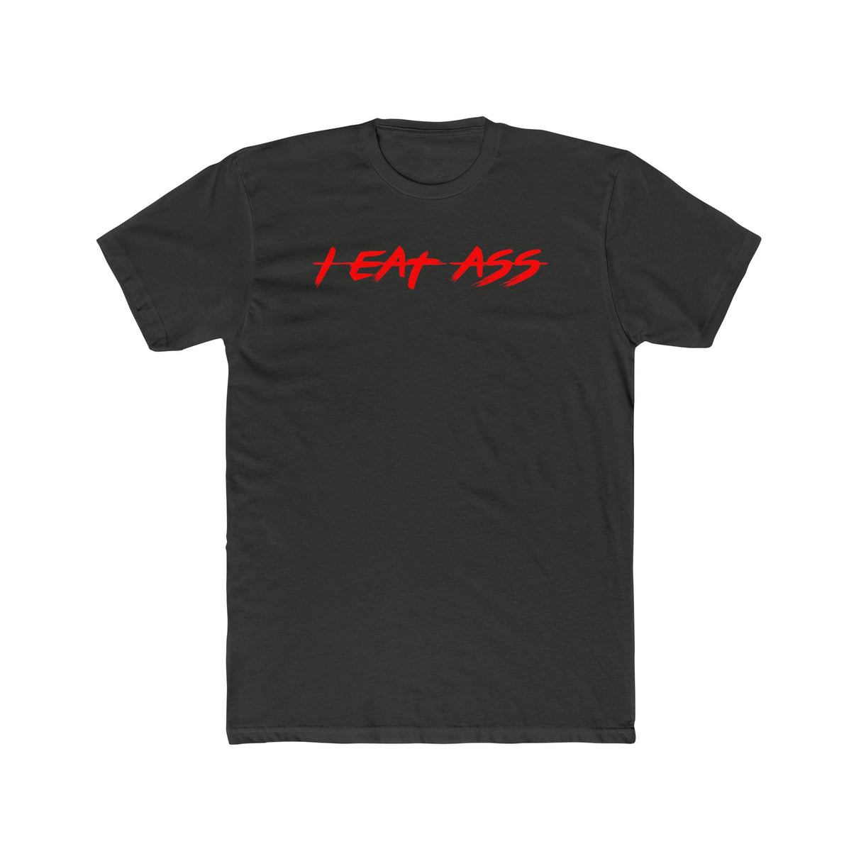I EAT ASS Shirt