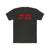 Ride Red Get Head Shirt