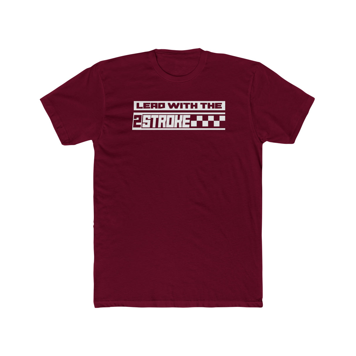 Maroon "Lead with the 2-Stroke" T-Shirt featuring bold white lettering and checkered design for moto enthusiasts.