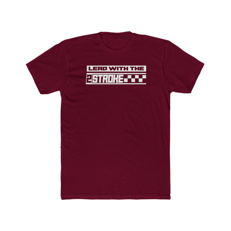 Maroon "Lead with the 2-Stroke" T-Shirt featuring bold white lettering and checkered design for moto enthusiasts.