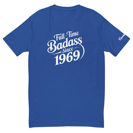 Blue "Full-time Badass Since 1969" T-shirt for moto enthusiasts